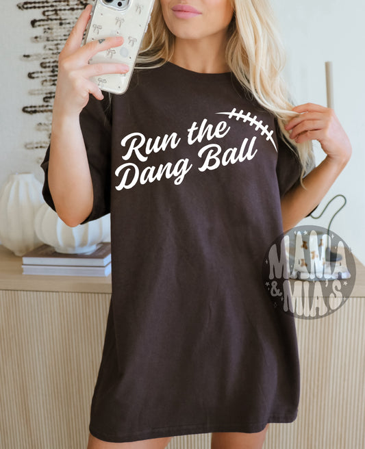 Run The Dang Ball